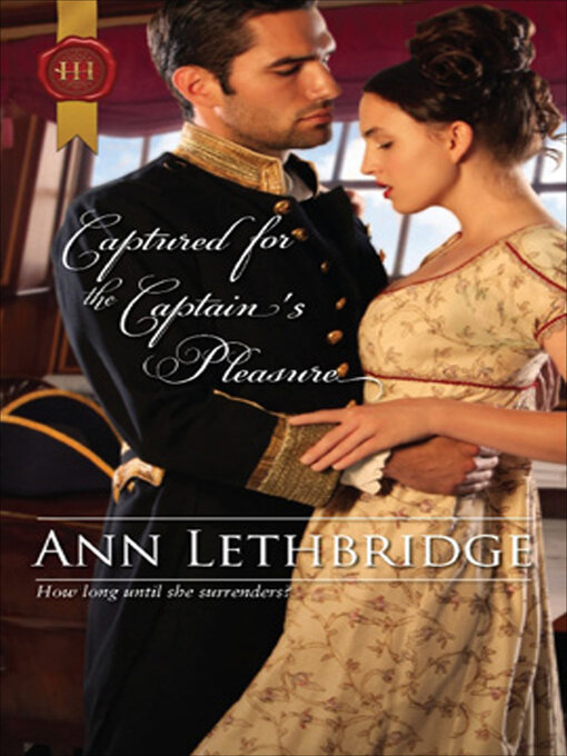 Title details for Captured for the Captain's Pleasure by Ann Lethbridge - Available